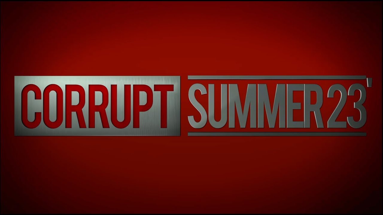 Corrupt Summer of 2023