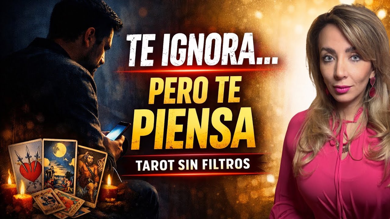 TE IGNORA PERO TE PIENSA | Tarot sin filtros 