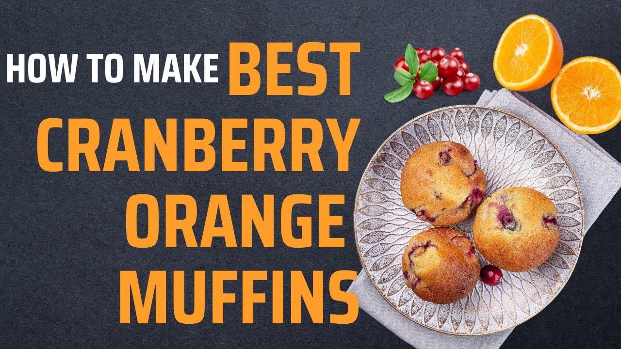 Best Breakfast Cranberry Orange Muffins