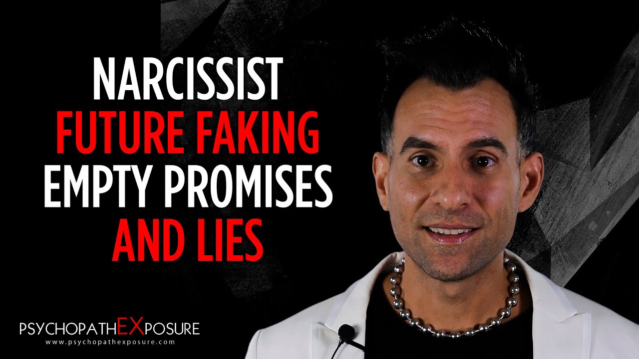 Narcissist Future Faking | Empty Promises Toxic People Make