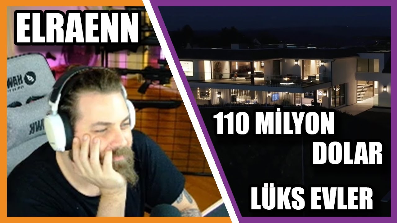 Elraenn - Lüks Ev İncelemelerini İzliyor ( 110 Milyon Dolar )