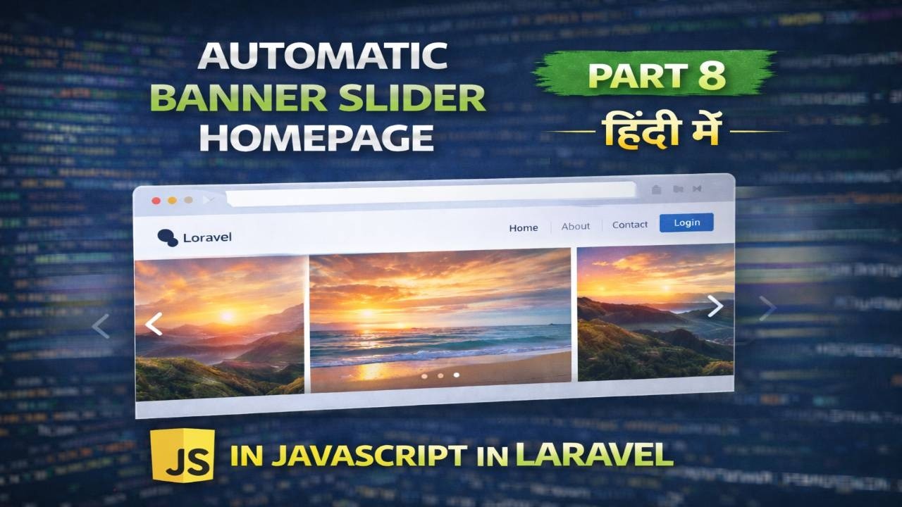 Laravel Automatic Banner Slider in Hindi | Homepage Slider with JavaScript | Part 8