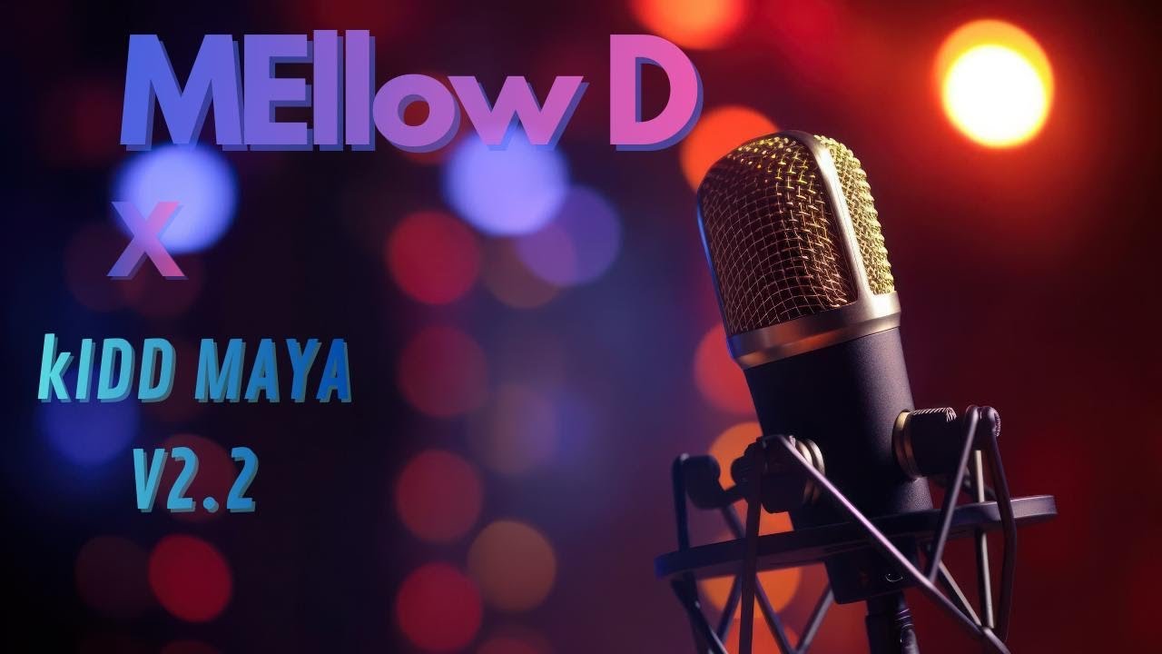 MellowD X Kidd Maya v2.2