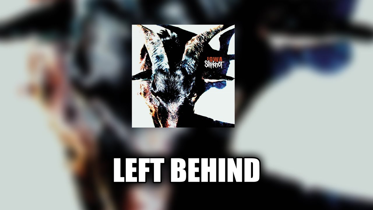 Slipknot - Left Behind [LYRICS VIDEO]