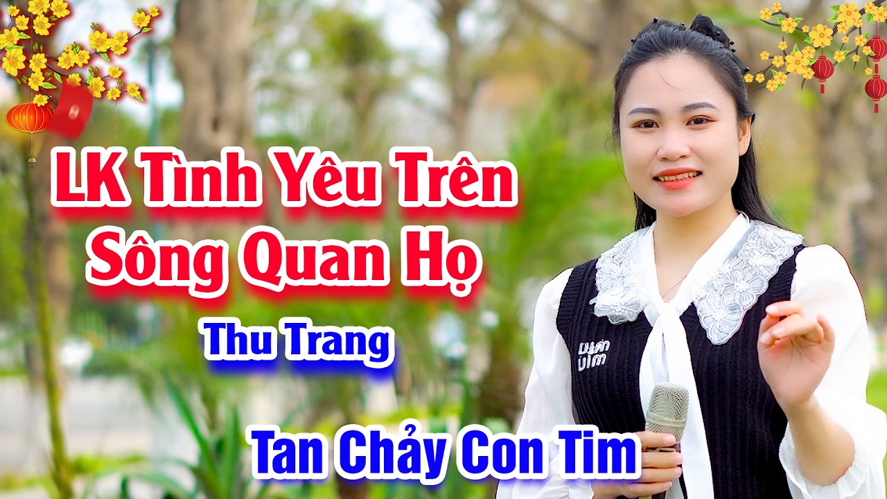 Tan Chảy Con Tim Trước Giọng Hát Em Gái - LK Tình Yêu Trên Dòng Sông Quan Họ
