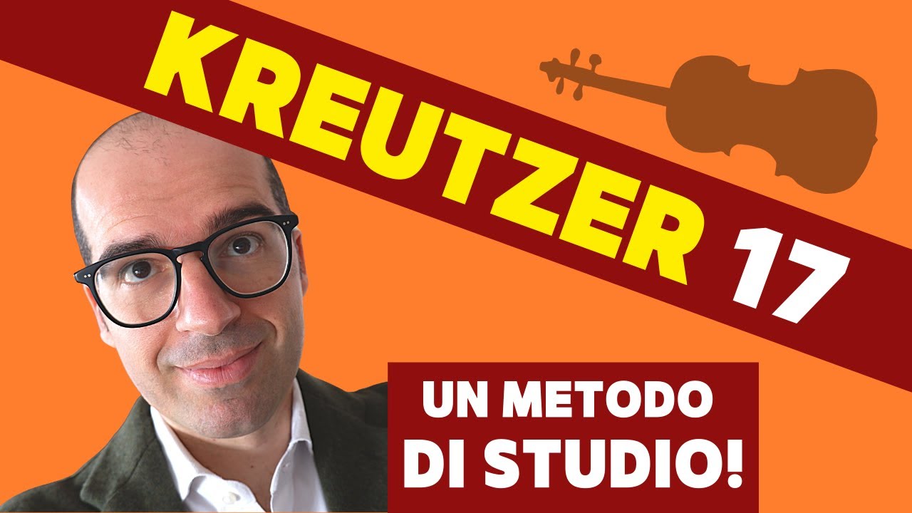 KREUTZER 17 | UN METODO DI STUDIO ANALITICO per il VIOLINO #lezionediviolino | Impara come studiare!