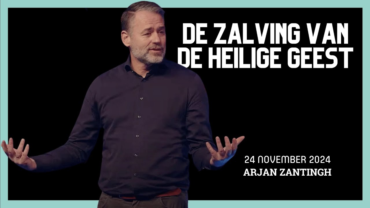 De zalving van de Heilige Geest | Arjan Zantingh | 24 november 2024 1
