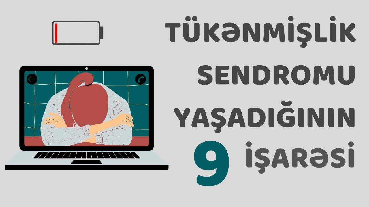 Tükənmişlik Sendromu Nədir ? Üstəsindən Necə Gəlmək Olar?