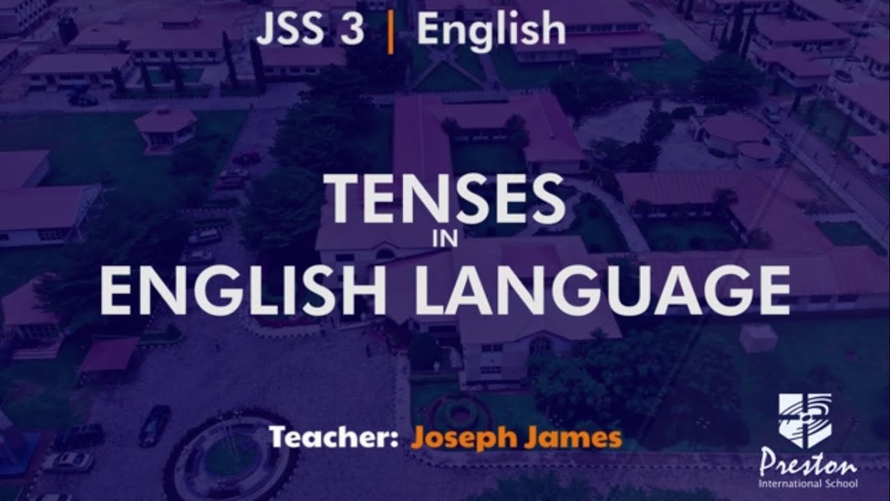 Tenses in English Language - JSS3 English