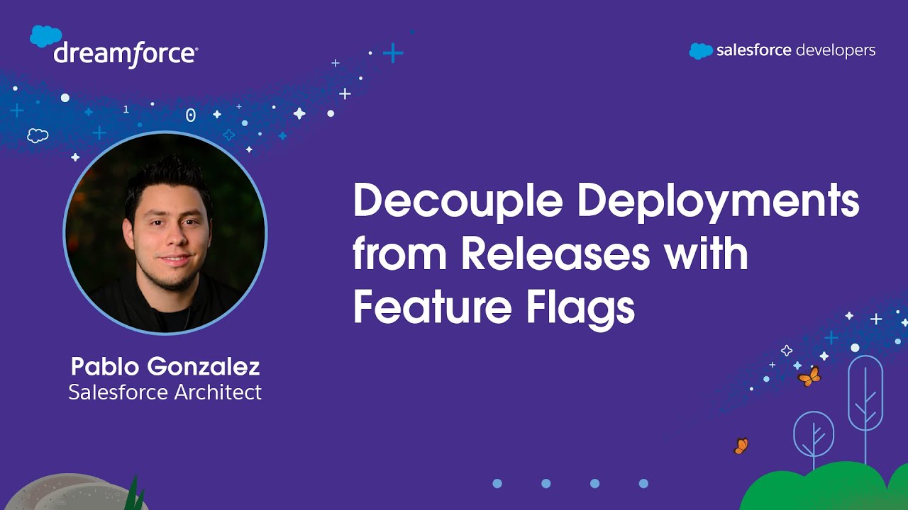 Decouple Deployments from Releases with Feature Flags | Dreamforce 2023