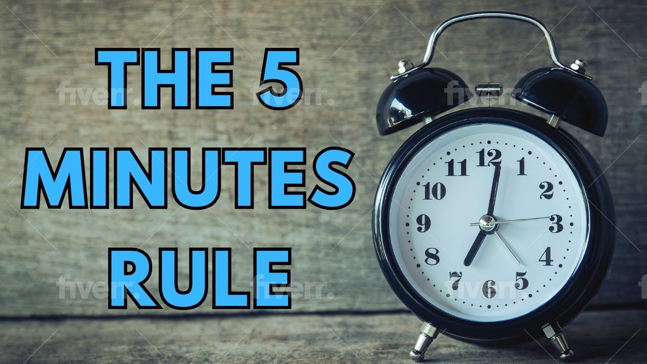 The 5 Minute Rule