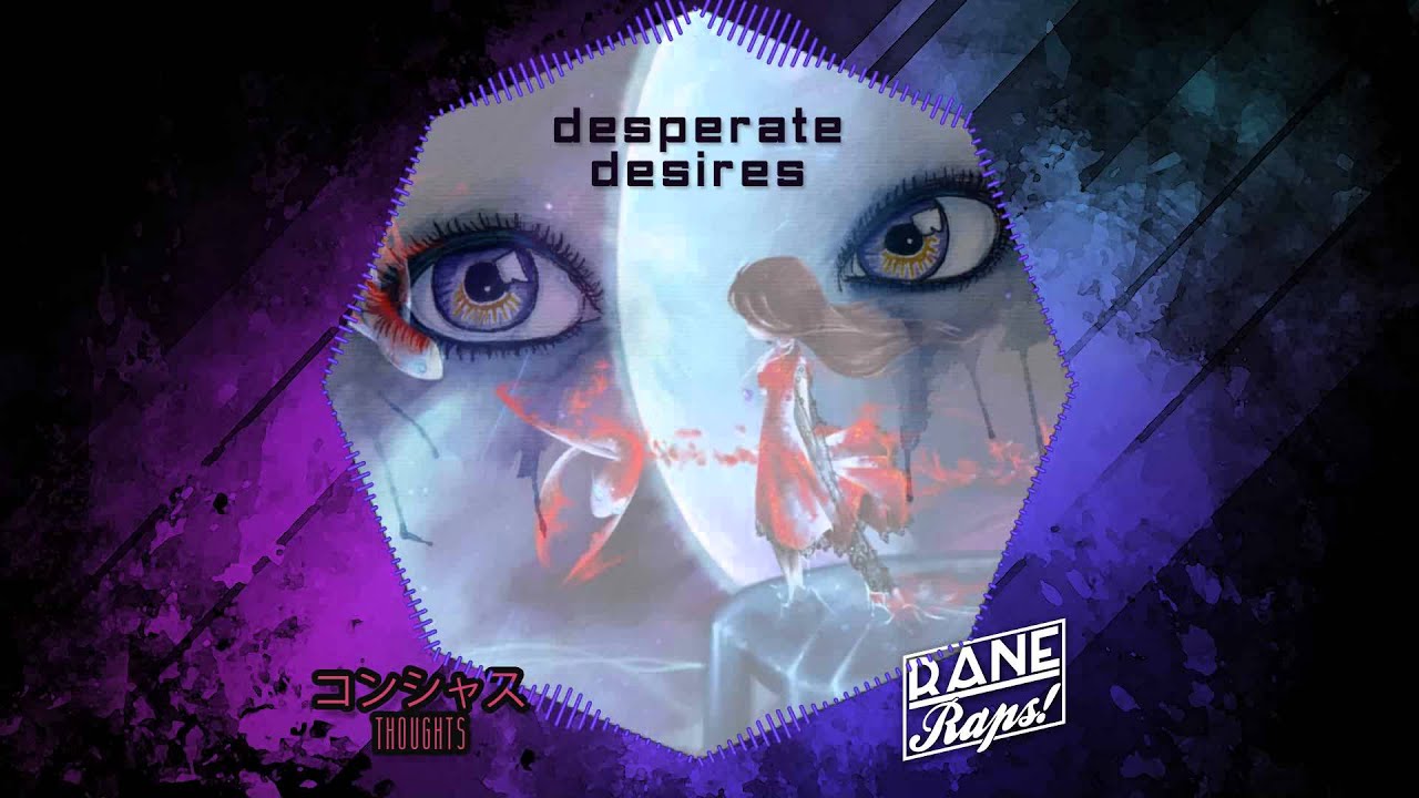 Desperate Desires|RaneRaps x コンシャスTHOUGHTS (Hip Hop Music)