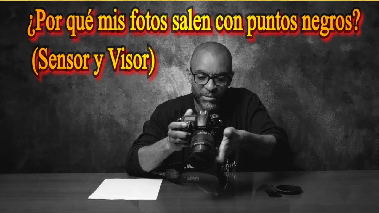 ¿Por qué mis fotos salen con puntos negros?  (Sensor y Visor)