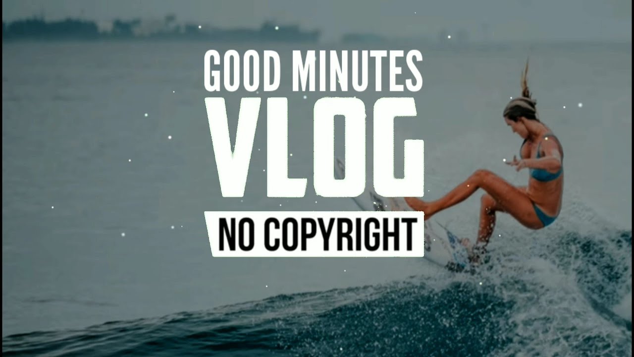 [Vlog No Copyright Music] - Good Minutes (Popsicles & Pierse Falling)