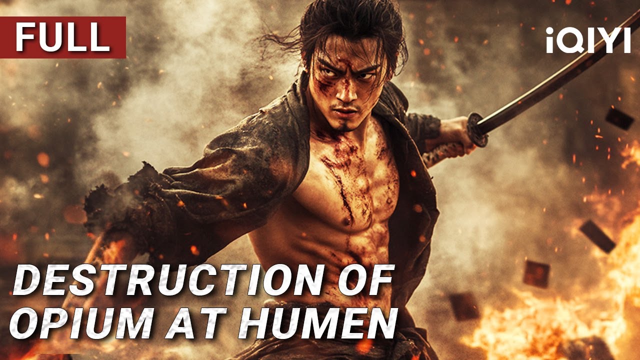 Destruction of Opium at Humen | Kungfu/Action/Martial Arts | Chinese movie 2025 |iQIYI Movie English
