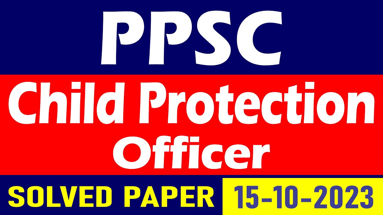 PPSC Child Protection Officer Solved Paper held on 15-10-2023 | Today Child Protection Officer paper