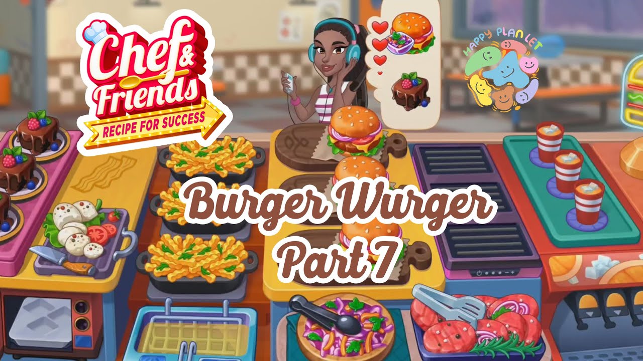 Chef & Friends: Cooking Game 🤩 Burger Wurger - Part 7 😽 Gameplay Walkthrough 🍍 