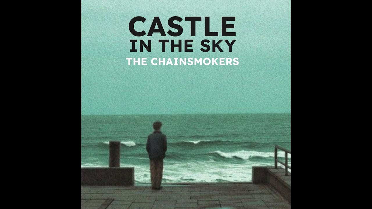 The Chainsmokers - Castle in The Sky [Unreleased]