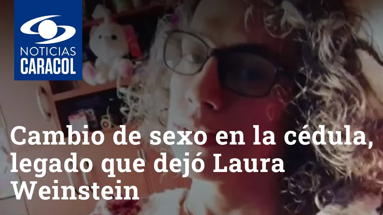 Cambio de sexo en la cédula, uno de los grandes legados que dejó Laura Weinstein