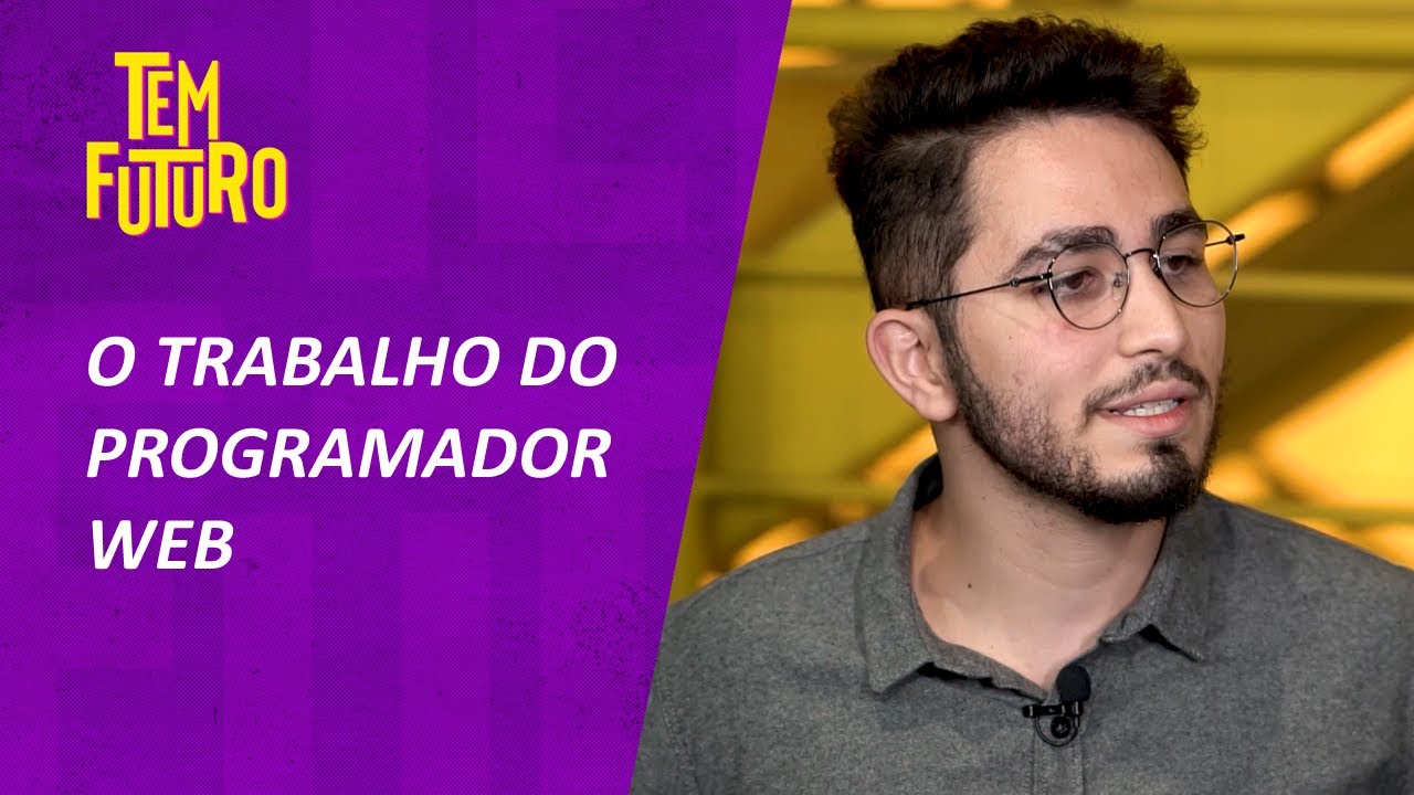 Como &eacute; o trabalho de um Programador Web? | TEM FUTURO - Epis&oacute;dio 1