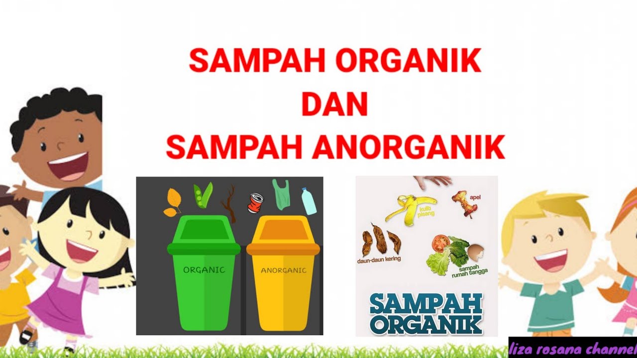 SAMPAH ORGANIK DAN NONORGANIK (ARTI, CARA MENGOLAH, JENIS, CONTOH DAN MANFAAT)