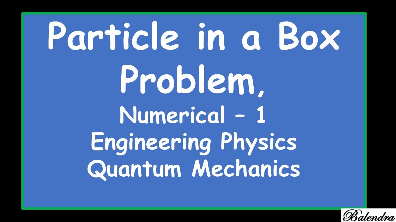 Particle In a Box Numerical Problem 1,  Engineering Physics, Quantum mechanics, @balendra