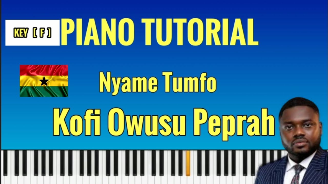 GHANAIAN PIANO TUTORIALS || NYAME TUMFO - KOFI PEPRAH || Piano lessons ||