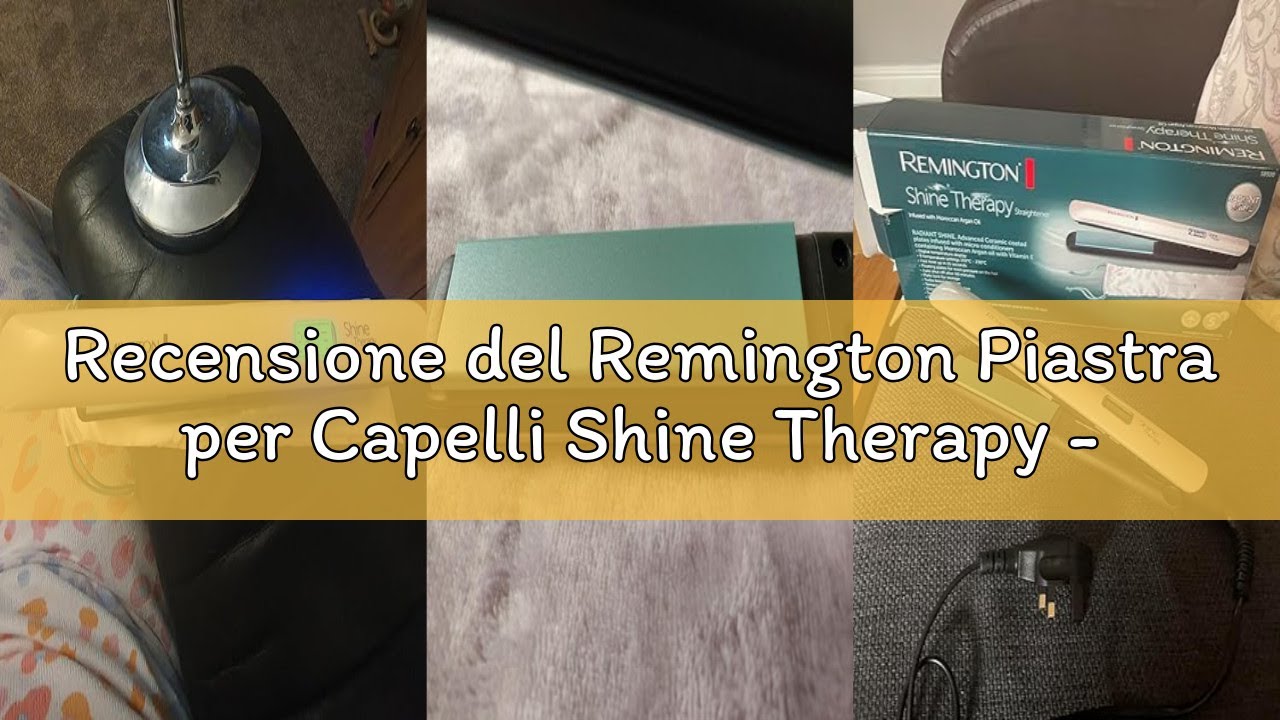 Recensione del Remington Piastra per Capelli Shine Therapy - Rivestimento Ceramico con ingredienti m