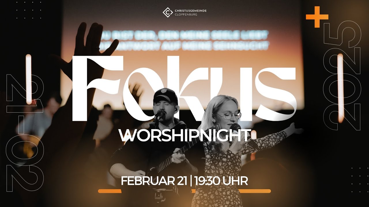 21-02-2025 | FOKUS WORSHIPNIGHT LIVE | CHRISTUSGEMEINDE CLOPPENBURG