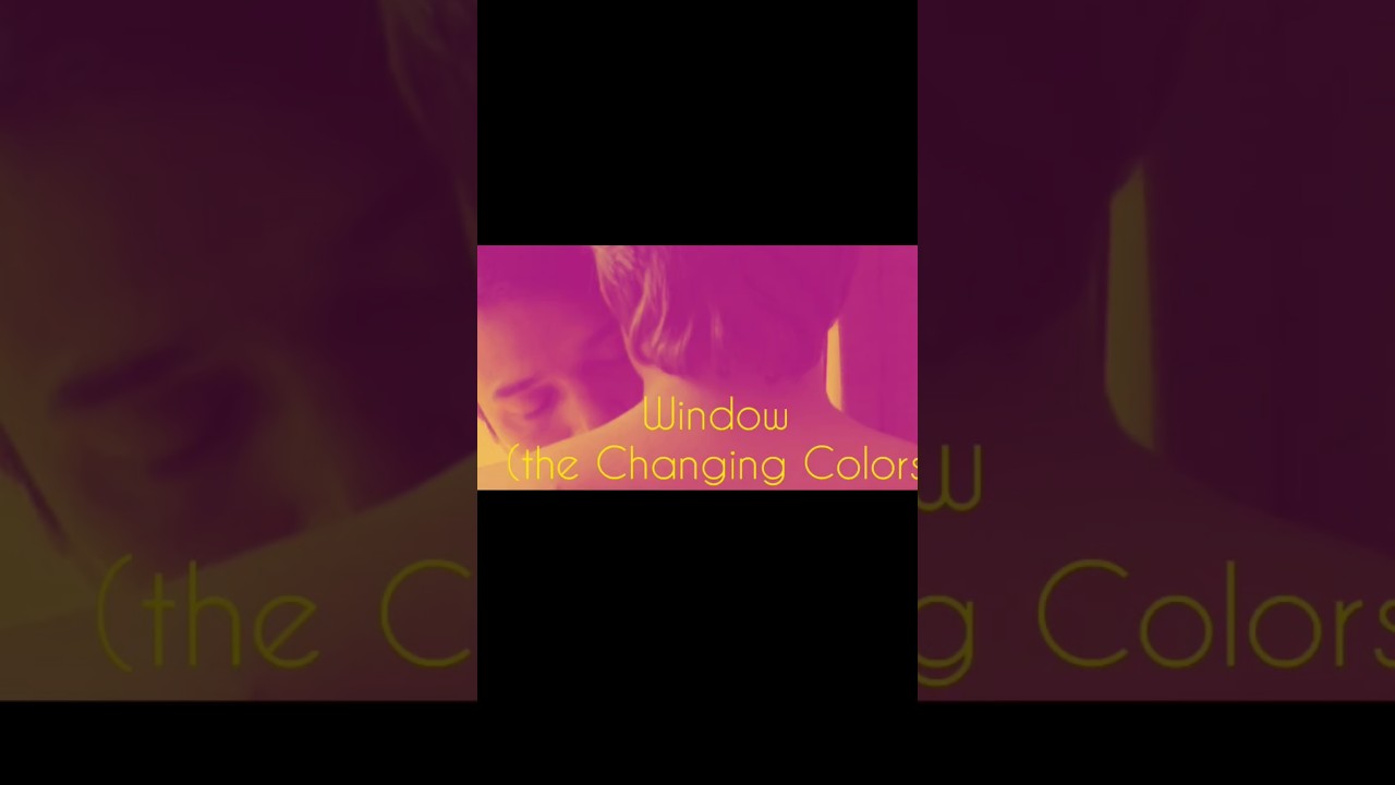 Window (The Changing Colors' ' #LGBTQ short #Queer short feature