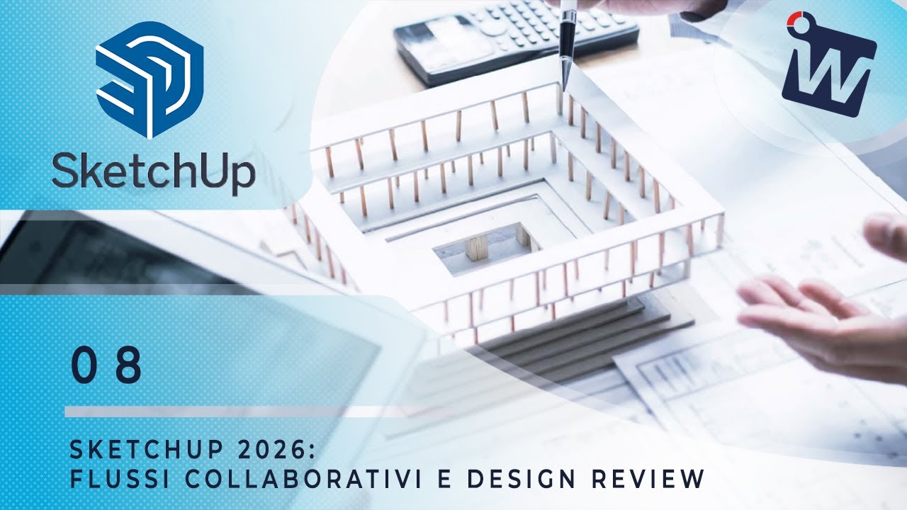 SketchUp 2026: flussi collaborativi e design review | Webinar completo
