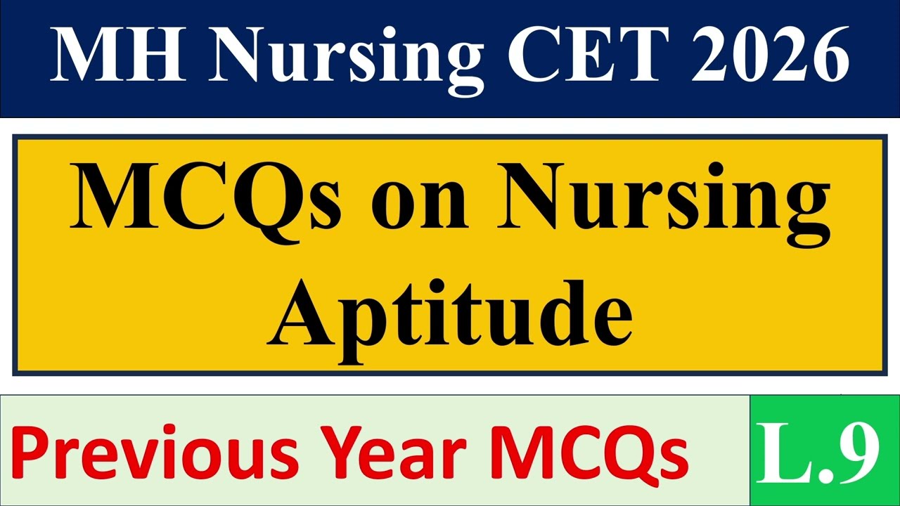 Top MCQs on Nursing Aptitude for MH Nursing CET 2026 | PYQ's | MH Nursing cet 2026 | Lec 9