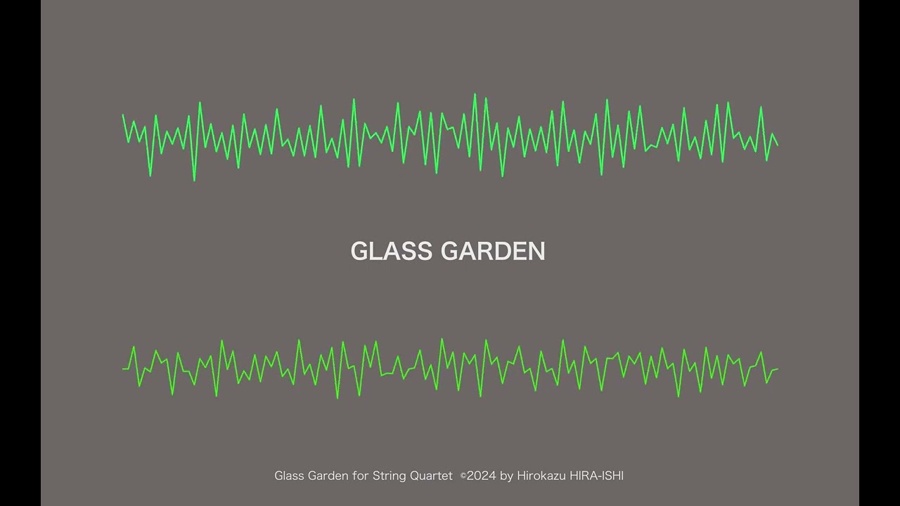 GLASS GARDEN for String Quartet ガラスの庭