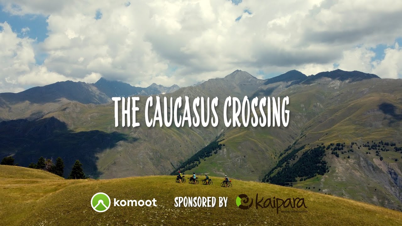 The Caucasus Crossing - 1/4: Getting to the mountains