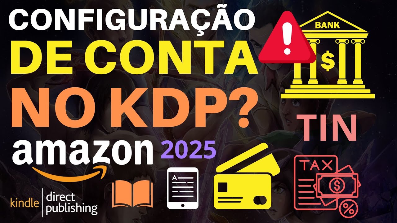 Como CONFIGURAR CONTA no KDP? | ATUALIZAÇÃO DE CONTA BANCÁRIA | IMPOSTOS | TIN (2025)