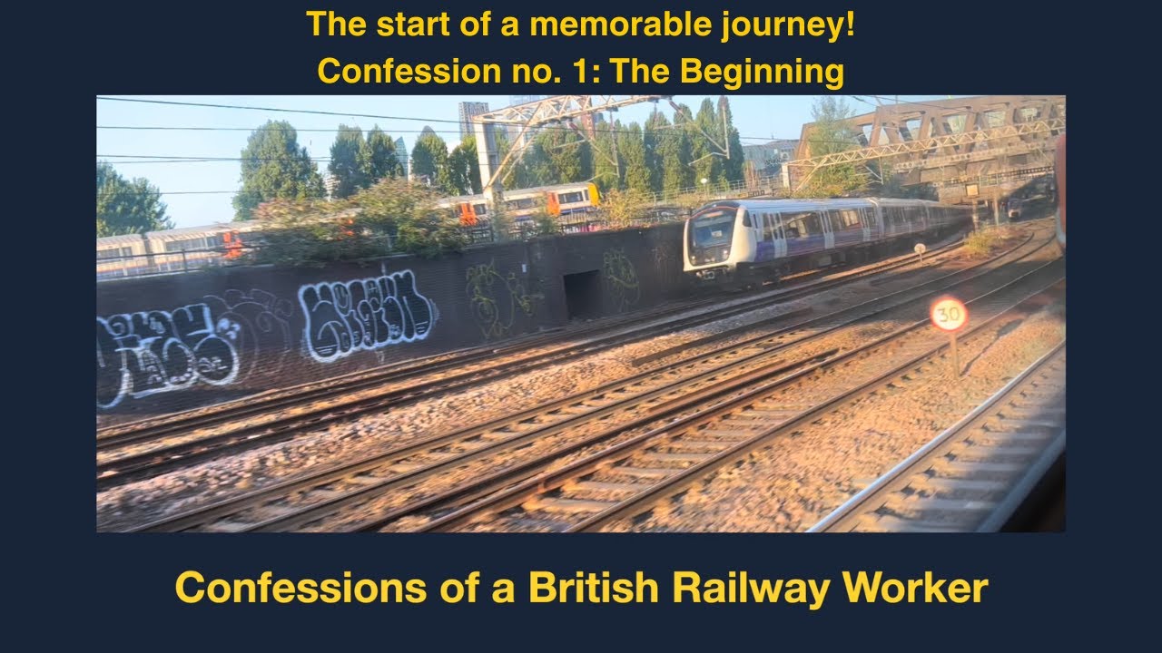 Confessions of a British Railway Worker - The Beginning