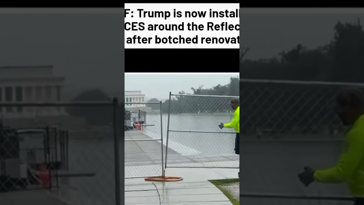 WTF! Trump Installing FENCES Around Reflecting Pool After BOTCHED Renovations