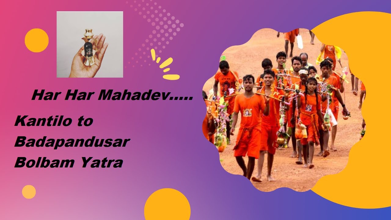 Bolbom Kantilo to Badapandusar , Sraban Yatra
