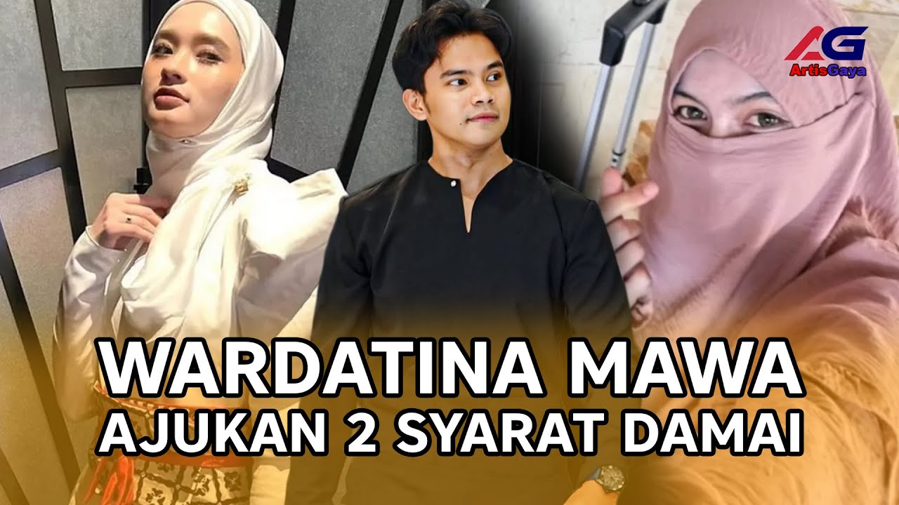 WARDATINA MAWA AJUKAN 2 SYARAT DAMAI