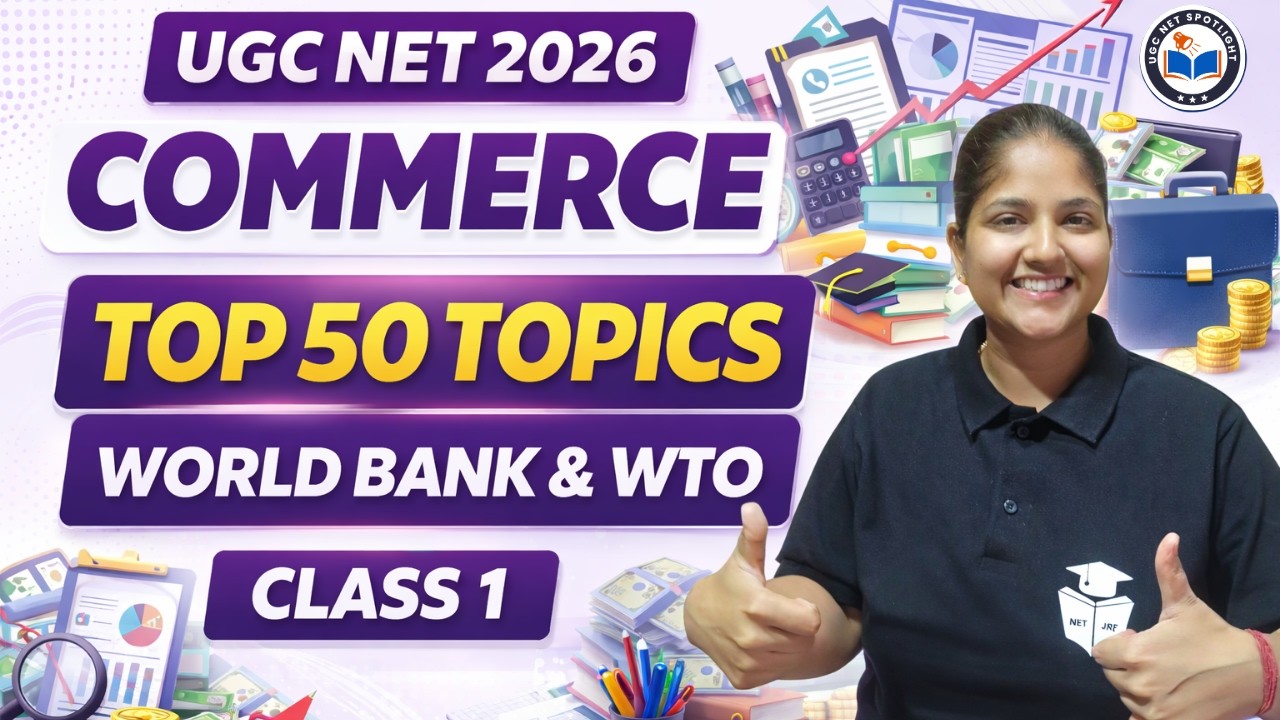 UGC NET Commerce 2026 | UGC NET Paper 2 Commerce Top 50 Topics | World Bank & WTO | Class 1