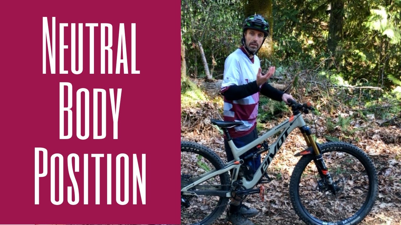 Neutral Body Position - Mountain Bike Lesson 3