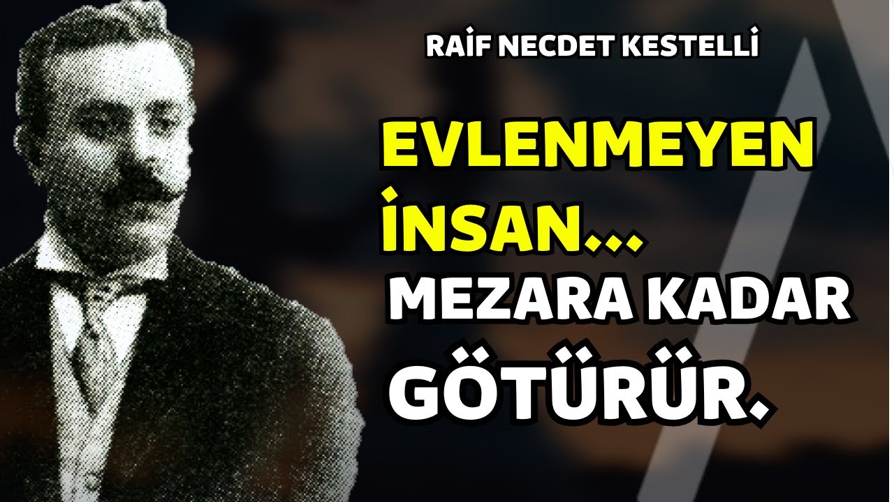 Evlenmeyen İnsan... I Çevirmen Raif Necdet Kestelli Dokunaklı Sözleri - Etkileyici Sözler - Alıntı
