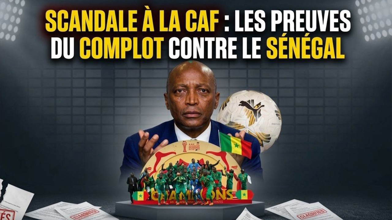 Scandale de la CAN 2025 : Les preuves du complot contre le Sénégal éclatent à la CAF