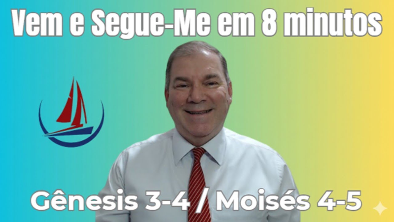 Vem e Segue-me em 8 Minutos - Gênesis 3–4; Moisés 4–5