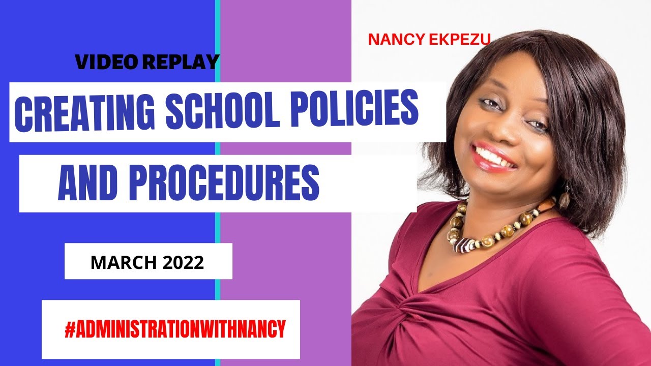 CREATING SCHOOL POLICIES AND PROCEDURES 17TH MARCH 2022 #administrationwithnancy #policies