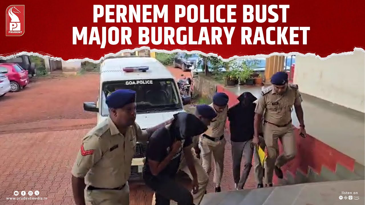 Pernem Police Bust Major Burglary Racket