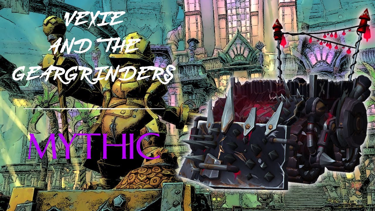 Vexie and the Geargrinders [Mythic] | Elysion
