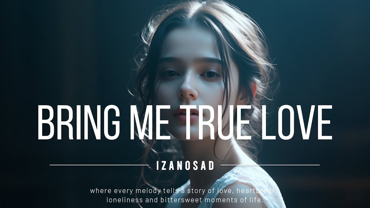 Izanosad - Bring Me True Love (Official Lyrics Video)