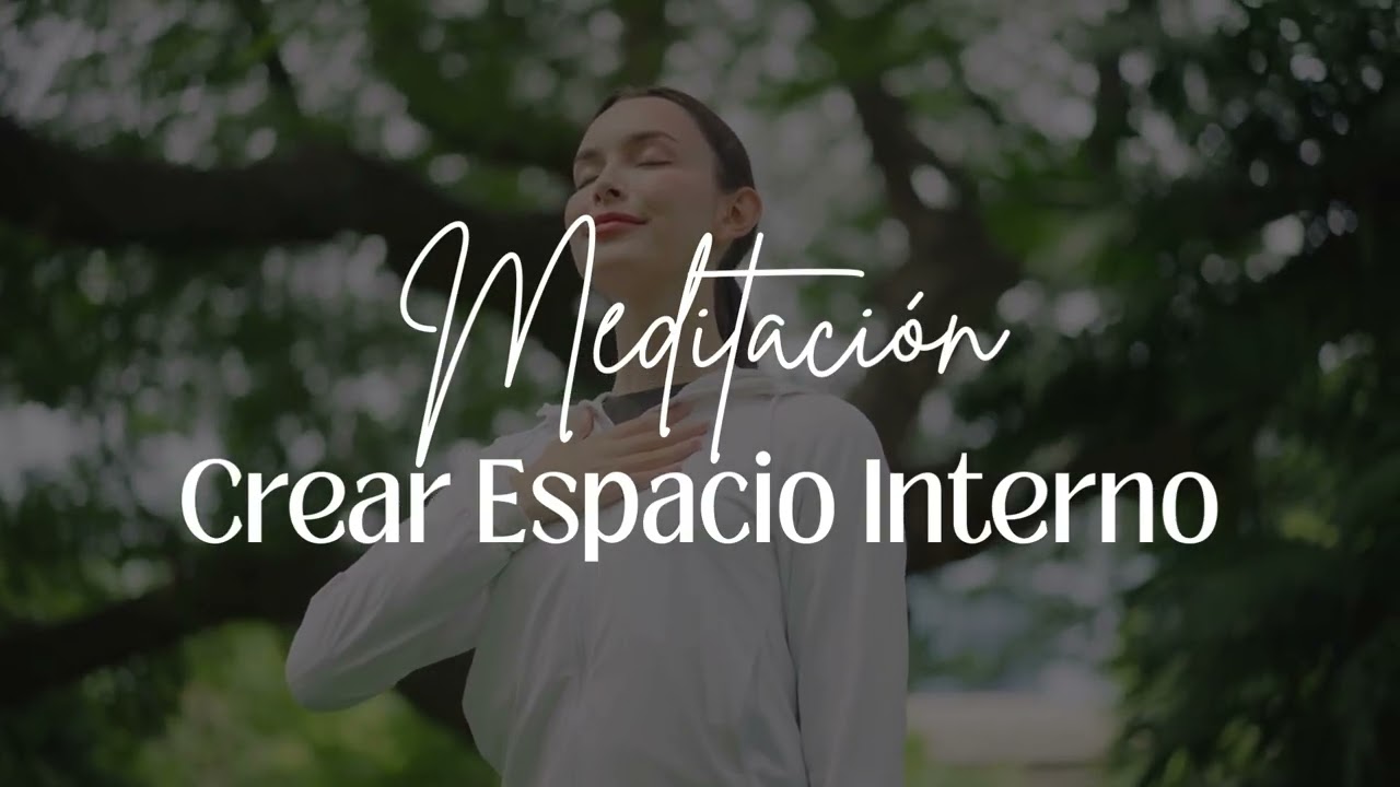 Meditacion Crear Espacio Interno