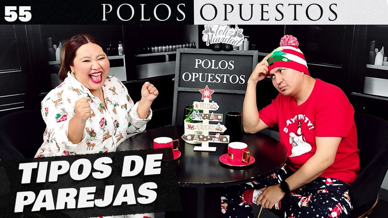 EP.55 TIPOS DE PAREJAS
